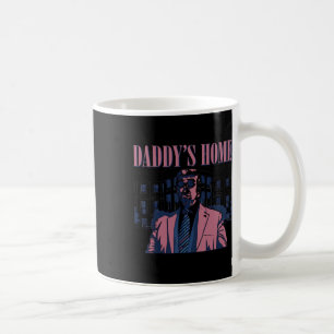 Daddy's Home Trump Pink 2024 2024 Trump Return 45  Coffee Mug