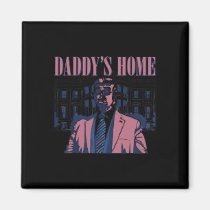 Daddy's Home Trump Pink 2024 2024 Trump Return 45  Magnet