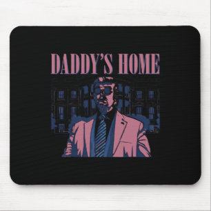 Daddy's Home Trump Pink 2024 2024 Trump Return 45 Mouse Pad