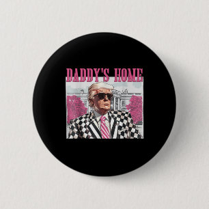 Daddys Home Trump Pink 2024 2 Inch Round Button