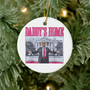 Daddy's Home Trump Pink Gift Ceramic Ornament