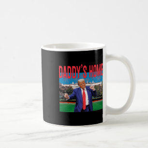 Daddy's Home Trump Pink Trump 2024 Take America Ba Coffee Mug