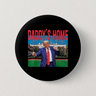 Daddys Home Trump Pink Trump 2024 Take America Bac 2 Inch Round Button