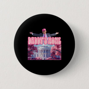 Daddy's Home Trump Pink Trump Won 2024 Take Americ 2 Inch Round Button