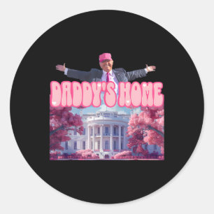 Daddy's Home Trump Pink Trump Won 2024 Take Americ Classic Round Sticker