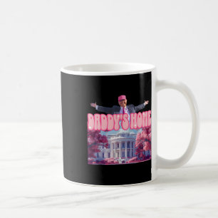 Daddy's Home Trump Pink Trump Won 2024 Take Americ Coffee Mug