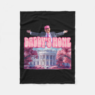 Daddy's Home Trump Pink Trump Won 2024 Take Americ Fleece Blanket