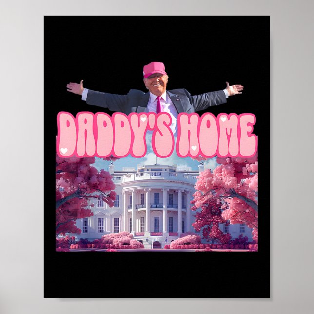 Daddy's Home Trump Pink Trump Won 2024 Take Americ Poster (Front)