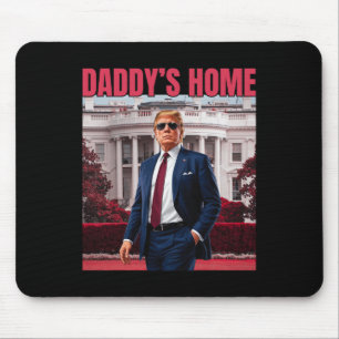 Daddy's Home Trump Return 45 47 Funny Trump 2024 Mouse Pad