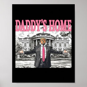 Daddy's Home Trump Shirt For Men Women And Kids Poster