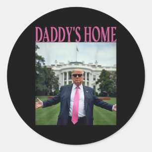 Daddys Home Trump Shirt For Men Women Kids Trump Classic Round Sticker