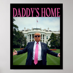 Daddy's Home Trump Shirt For Men Women Kids Trump  Poster