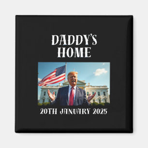 Daddy's Home Trump Shirt, Trump Shirts, Magnet