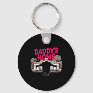 Daddy's Home Trump White House Come Home Trump Won Keychain