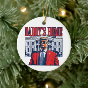 Daddy's Home Trump   White House Trump Gift Ceramic Ornament