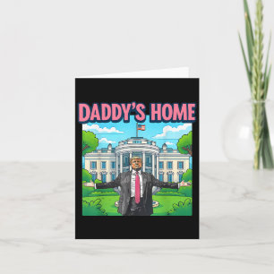 Daddys Home White House 2025 President Trump _1  Card