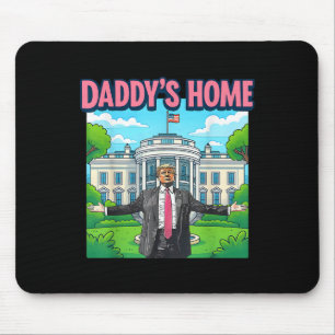 Daddys Home White House 2025 President Trump _1 Mouse Pad