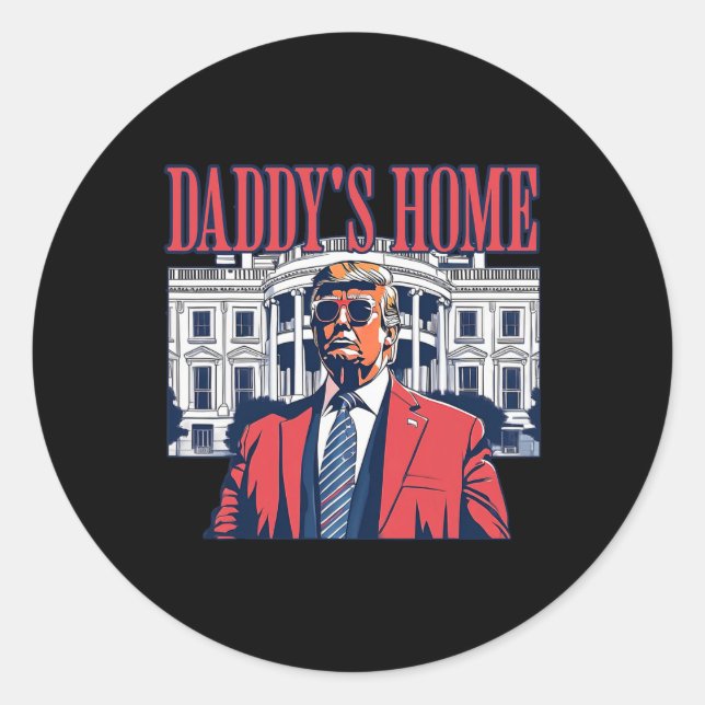 Daddys Home White House Trump 2024  Classic Round Sticker