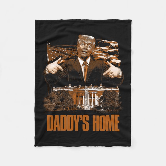 Daddys Home White House Trump 2024 Election  Fleece Blanket (Front)