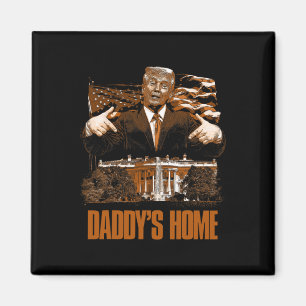Daddys Home White House Trump 2024 Election  Magnet