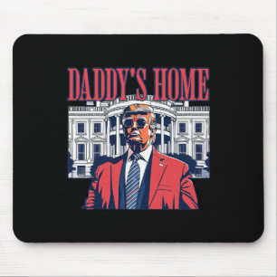 Daddys Home White House Trump 2024  Mouse Pad