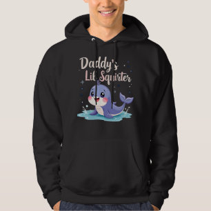 Daddy's Lil' Squirter Hoodie