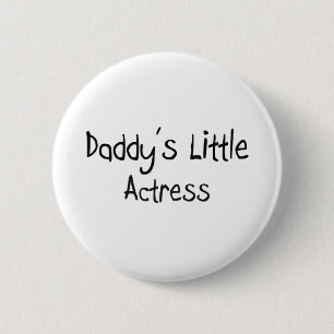 Daddy's Little Actress 2 Inch Round Button