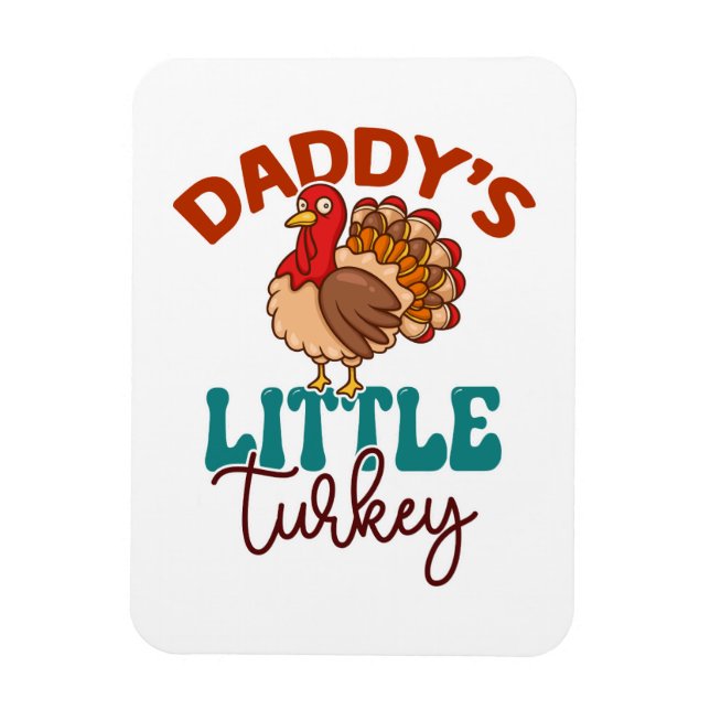 Daddy's Little Turkey Fall Autumn Thanksgiving Magnet (Vertical)