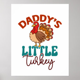 Daddy's Little Turkey Fall Autumn Thanksgiving Poster