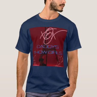 Daddys show girls retro T-Shirt