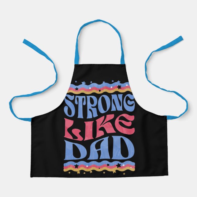Daddy's Strength, Strong Like Dad Apron (Front)
