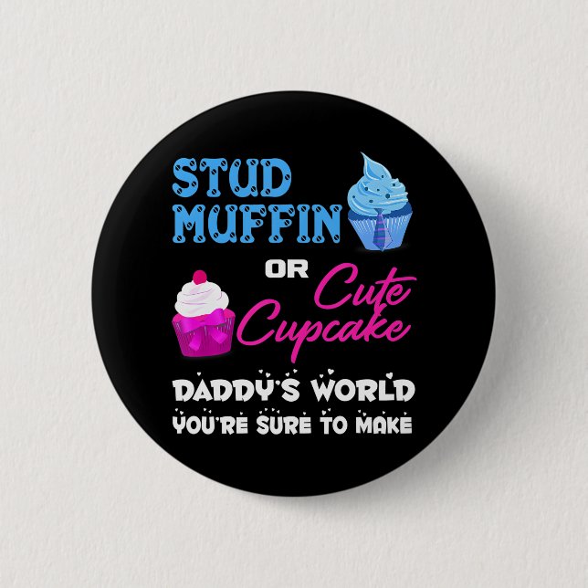 Daddy's Stud Muffin Or Cute Cupcake Gender Reveal 2 Inch Round Button (Front)