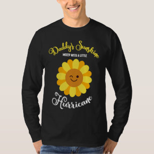 Daddy's Sunshine Mixed With A Little Hurricane T-Shirt