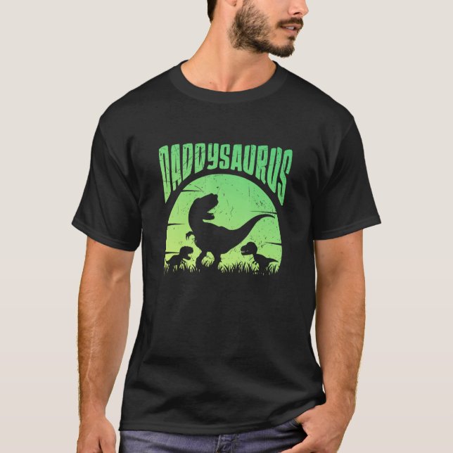 Daddysaurus - Daddy T Rex Great Fatheru2019s Day G T-Shirt (Front)