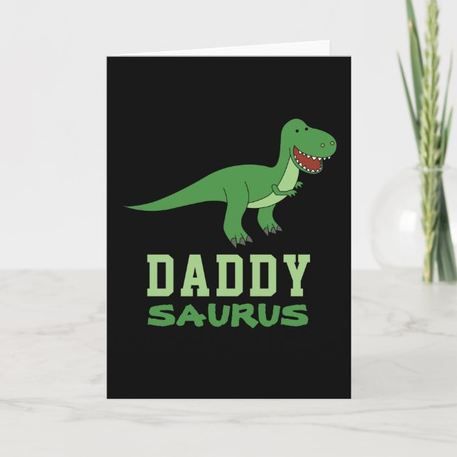 Daddysaurus Dinosaur T-Rex Dino Dad Father's Day Card (Front)