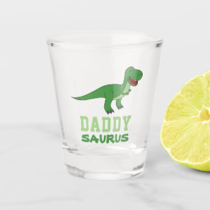 Daddysaurus Dinosaur T-Rex Dino Dad Father's Day Shot Glass