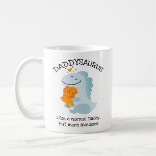 Daddysaurus Like A Normal Daddy, But More Awesome Coffee Mug