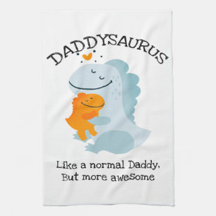Daddysaurus Like A Normal Daddy, But More Awesome Kitchen Towel