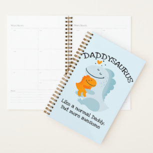 Daddysaurus Like A Normal Daddy, But More Awesome Planner