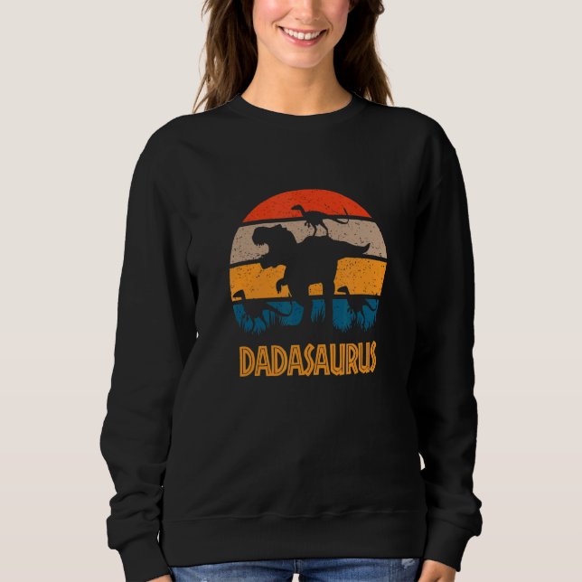 Daddysaurus Rex Dinosaur Daddy Saurus Daddy Dino 6 Sweatshirt (Front)