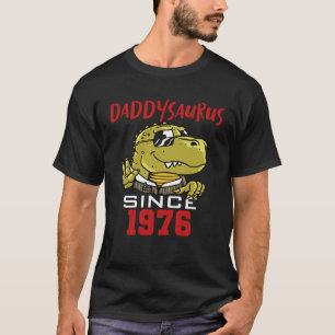 Daddysaurus since 1976 T-Shirt