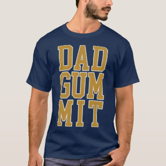 DADGUMMIT 1 T-Shirt