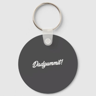 Dadgummit Funny Southern Saying Quote  Keychain
