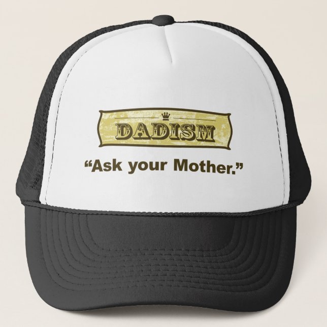 Dadism - Ask Your Mother Trucker Hat (Front)