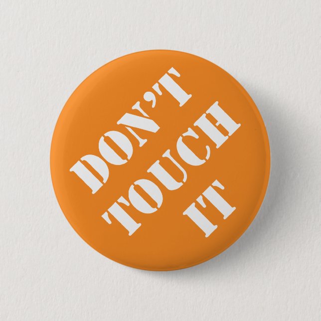 Dadism Don't Touch It 2 Inch Round Button (Front)