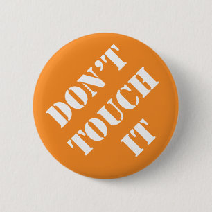Dadism Don't Touch It 2 Inch Round Button