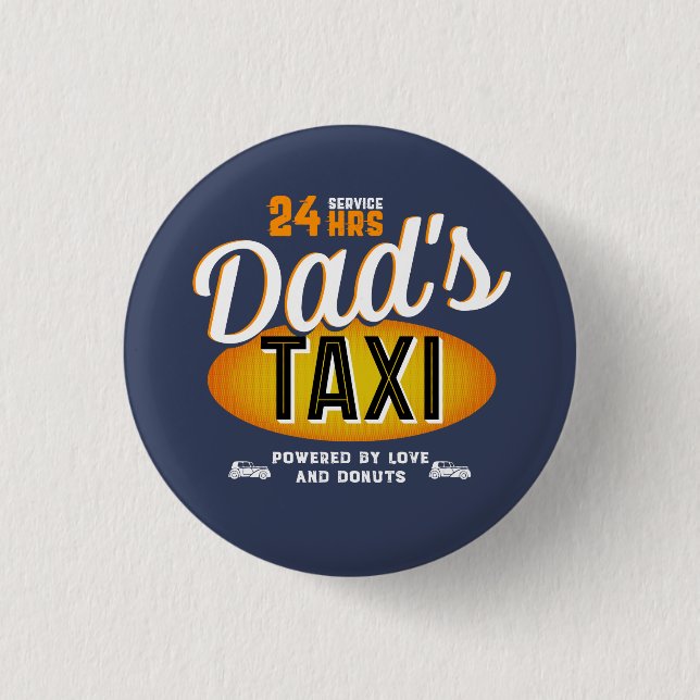 Dad's 24 Hour Taxi Service, Love And Doughnuts 1 Inch Round Button (Front)