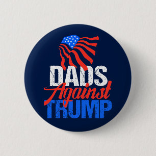Dads Against Trump 2 Inch Round Button