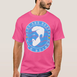 Dads Are Better With Beards 1 T-Shirt