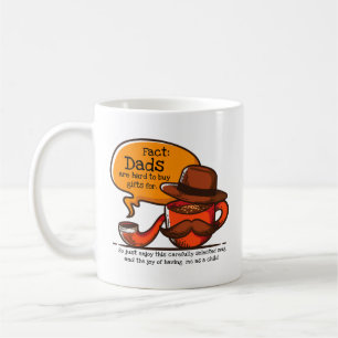 Dads Are Hard To Buy Gifts For Coffee Mug